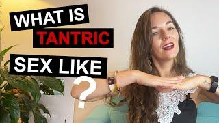 WHAT IS TANTRIC SEX REALLY LIKE | How To Have Tantric Sex for Beginners