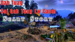 Scary​ Story​ -​ Dab​ Tuag​ Soj​ Qab​ Taug​ Lw​ Caum​ 02-07-2024