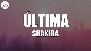 Shakira - Última (Letra/Lyrics)