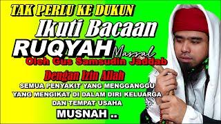 Ruqyah Diri oleh Gus samsudin jadab