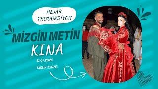 MİZGİN METİN 13.07.2024  #kina #hejarprodüksiyon