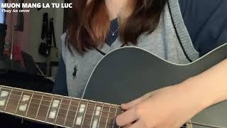 Muộn Màng Là Từ Lúc - Mỹ Tâm / Thuy An (guitar cover)