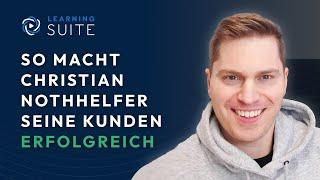 So macht Christian Nothhelfer seine Kunden erfolgreich (LearningSuite Kundeninterview)