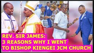SIR JAMES 3 MAIN REASONS WHY HE WENT TO BISHOP BEN KIENGEI JCM CHURCH,,REV MAINA WA OTC ALSO PRESENT