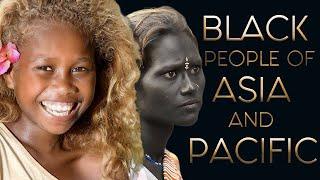 THE BEAUTIFUL BLACK TRIBES OF ASIA AND THE PACIFIC  Part III  ( Final Episode)