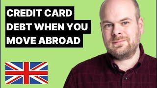 What Happens to Unpaid Credit Card Debt if You Move Abroad?