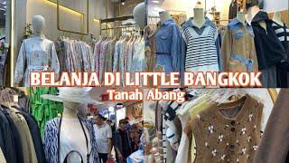 BELANJA DI LITTLE BANGKOK "TANAH ABANG"!!