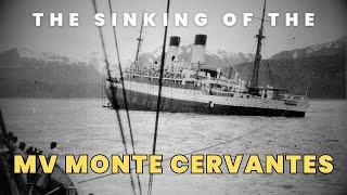 The Sinking Of The MV Monte Cervantes