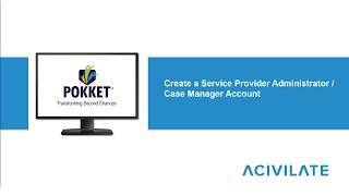 Create a SPA/CM (Service Provider Administrator/Case Manager) Account
