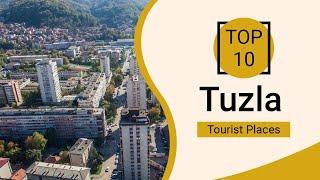 Top 10 Best Tourist Places to Visit in Tuzla | Bosnia - English