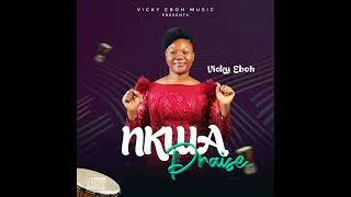 Nkwa Praise - Vicky Eboh