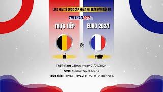  LINK XEM TRỰC TIẾP Pháp vs Bỉ - 23h00 ngày 1/7 EURO 2024