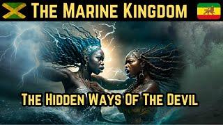 THE SECRET WAYS OF THE DEVIL | THE MARINE KINGDOM