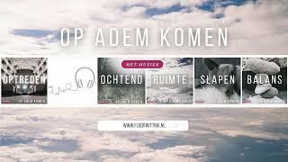 OP ADEM KOMEN - meditatieve ademoefeningen