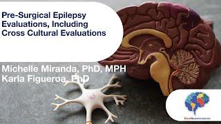 Pre Surgical Epilepsy Evaluations, Including Cross Cultural Evaluations