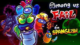 AMONG US FAIL, en SPANGLISH! Among us Animado Espanol / Spanish