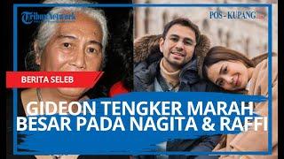 VIDEO - Gideon Tengker Marah Besar pada Putrinya Nagita Slavina & Raffi Ahmad