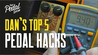 Dan's Top 5 Guitar Effect Pedal Hacks, Tips and Tricks