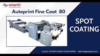 Spot UV Coating Machine | Autoprint FineCoat 80  - Contact: +91 8220949990