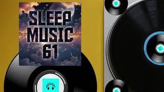 SLEEP MUSIC 61 | MM MANCHI MUSIC