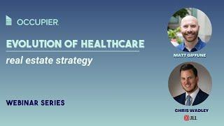 The Evolution of Healthcare Real Estate with Chris Wadley of JLL | WEBINAR