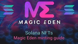 Solana NFTs - how to mint NFTs on Magic Eden