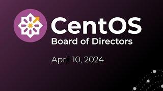 CentOS Board Meeting, April 2024