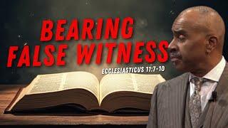 Pastor Gino Jennings - Bearing False Witness and Making False Accusations (Ecclesiasticus 11:7-10)