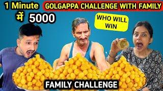 Gol Gappa Challenge With Family || Pani Puri Eating Challenge For Earn Money $5000