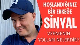 HOŞLANDIĞINIZ BİR ERKEĞE SİNYAL VERMENİN YOLLARI NELERDİR? KADINLARA İLİŞKİ TAVSİYELERİ VLOG