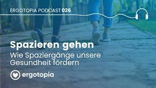 Darum sind Spaziergänge so gesund - Ergotopia Podcast