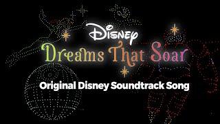 "Disney Dreams That Soar" Original Soundtrack Song for Disney Springs Drone Show