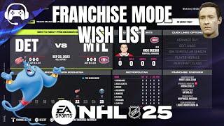 MY COMPLETE NHL 25 FRANCHISE MODE WISH LIST