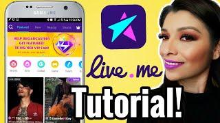 LIVE.ME APP -  OFFICIAL TUTORIAL + TIPS! HOW TO MAKE MONEY