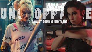 Harley Quinn & Huntress || Unstoppable