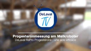 DeLaval TV: Progesteronmessung am Melkroboter - DeLaval RePro Progestérone - une aide efficace