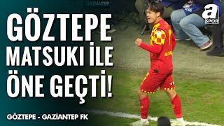 GOL Kuryu Matsuki | Göztepe 1-0 Gaziantep FK | Ziraat Türkiye Kupası B Grubu 2. Hafta Maçı