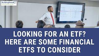 Looking for an ETF in the financial sector?