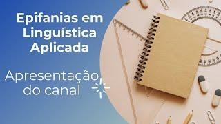 Apresentação do canal Epifanias em Linguística Aplicada