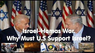 Israel Hamas War  Why Must the U S  Support Israel?