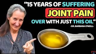 Dr.Barbara O’Neill’s | “Just A SPOON A Day, Keep The JOINT PAIN Away!” With SECRET Natural Oils!