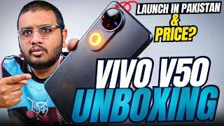 VIVO V50 Unboxing | Price In Pakistan?