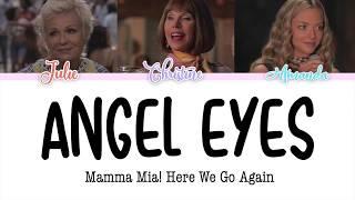 Mamma Mia! Here We Go Again - "Angel Eyes" (lyrics color coded) LINK IN DESCRIPTION!!