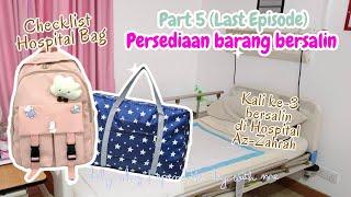 PART 5: HOSPITAL BAG | BERSALIN DI HOSPITAL ISLAM AZ-ZAHRAH