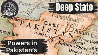 The Deep State: Unseen Powers in Pakistan’s Politics