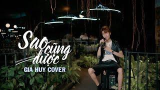 SAO CŨNG ĐƯỢC - THÀNH ĐẠT x ĐÔNG THIÊN ĐỨC | GIA HUY COVER