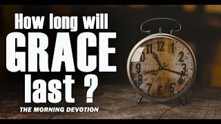 How long will grace last?