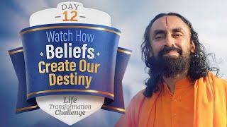 How Beliefs Create our Destiny? | Day 12 of Life Transformation Challenge