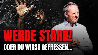 Werde Stark! Oder Du wirst gefressen...