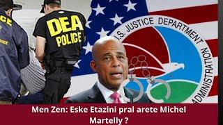 Men Zen: Eske Etazini pral arete Michel Martelly ?